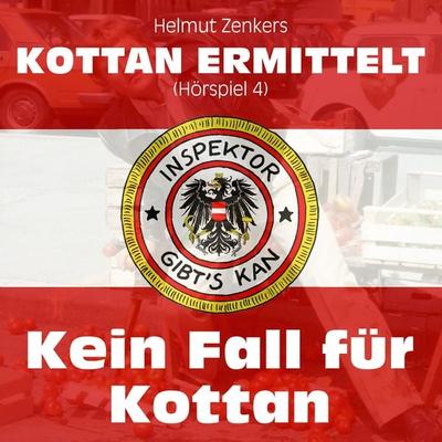 Kottan ermittelt: Kein Fall für Kottan (Hörspiel 4) - Jan Zenker,Helmut Zenker, Audio, 9783991609797