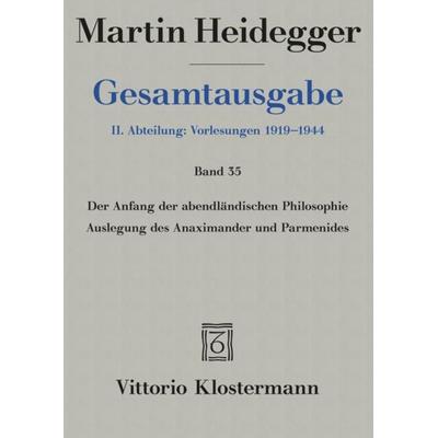 Der Anfang der abendländischen Philosophie, Taschenbuch von Martin Heidegger, Klostermann, Vittorio, 978-3-465-03725-5