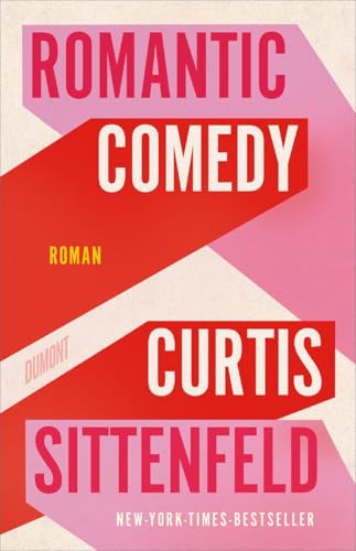 Curtis Sittenfeld - Romantic Comedy: Roman - Preis vom 09.10.2026 07:28:09 h
