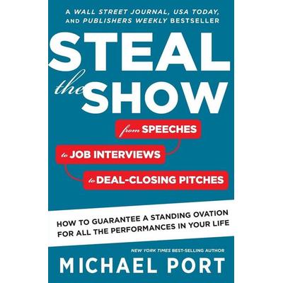 Steal the Show, Taschenbuch von Michael Port, Harper Collins Publ. USA, 978-0-544-80084-7