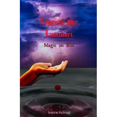 Legende der Luminari, Taschenbuch von Ivonne Anna Hufnagl, Epubli, 978-3-7549-6968-7