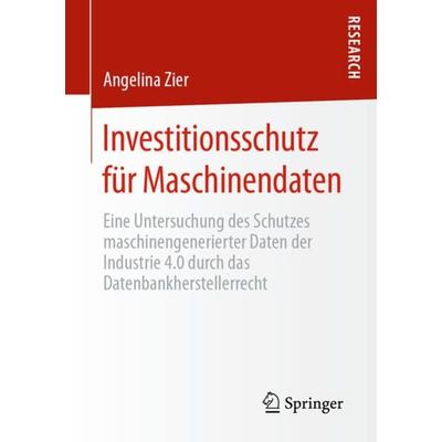 Investitionsschutz für Maschinendaten, Taschenbuch von Angelina Zier, Springer Fachmedien Wiesbaden GmbH, 978-3-658-37974-2
