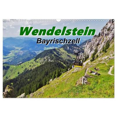 Wendelstein Bayrischzell (Wandkalender 2027 DIN A3 quer), CALVENDO Monatskalender