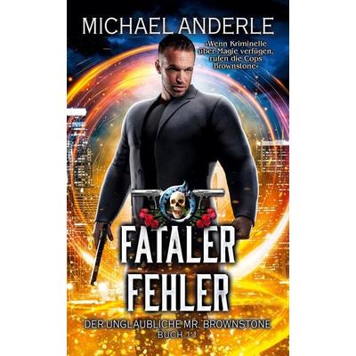 Fataler Fehler, Taschenbuch von Michael Anderle, LMBPN International, 978-1-64971-310-0