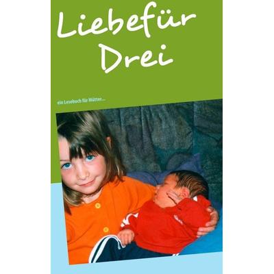 Liebe für Drei, Taschenbuch von Nicole Becker, BoD – Books on Demand, 978-3-8448-1796-6