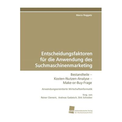Entscheidungsfaktoren für die Anwendung des Suchmaschinenmarketing, Taschenbuch von Marco Roggatz, Südwestdeutscher Verlag für Hochschulschriften,
