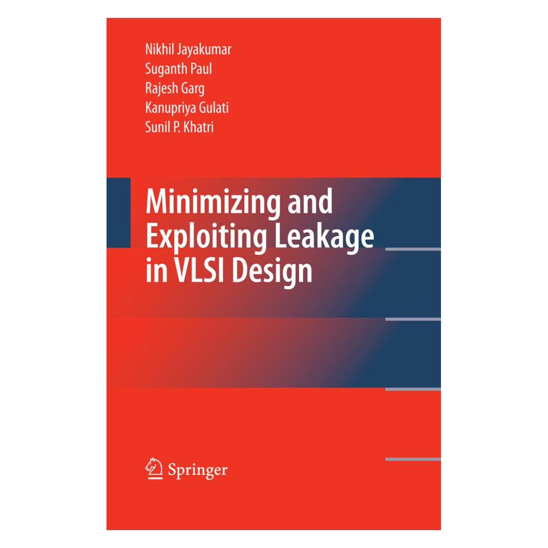 Springer Minimizing and Exploiting Leakage in VLSI Design (Englisch, Softcover, Nikhil Jayakumar, Rajesh Garg, Suganth Paul) (55579542)