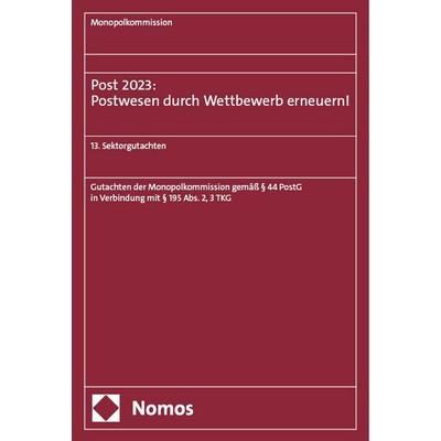 Post 2023: Postwesen durch Wettbewerb erneuern!, Taschenbuch von , Nomos, 978-3-7560-1843-7