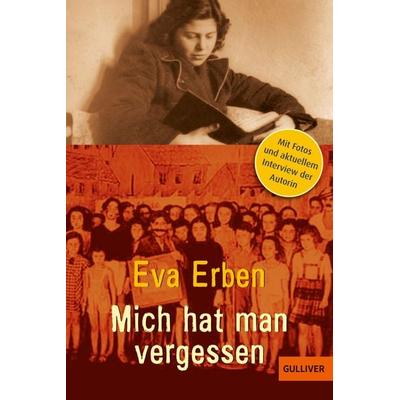 Mich hat man vergessen, Taschenbuch von Eva Erben, Beltz Verlagsgruppe GmbH & Co. KG, 978-3-407-81397-8