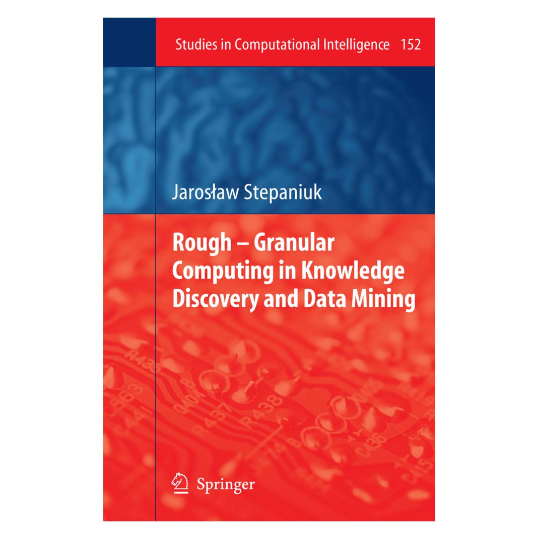 Springer Rough - Granular Computing in Knowledge Discovery and Data Mining (Englisch, Softcover, J Stepaniuk) (55375529)