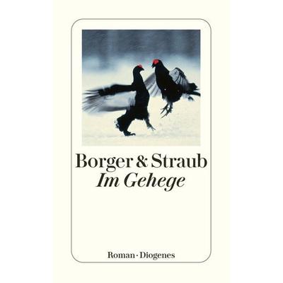 Im Gehege, Taschenbuch von Martina Borger,Maria Elisabeth Straub, Diogenes Verlag AG, 978-3-257-23505-0