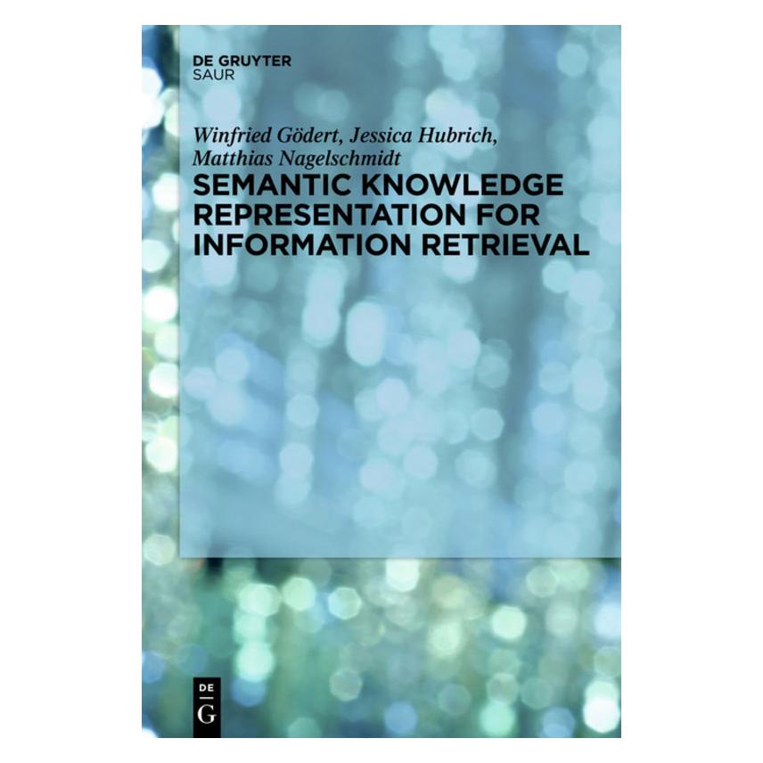De Gruyter Gödert:Semantic Knowledge Representatio (Englisch, Hardcover, Jessica Hubrich, Matthias Nagelschmidt, Winfried Gödert) (67767182)