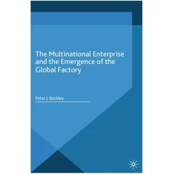 The Multinational Enterprise and the Emergence of the Global Factory, Fachbücher von Peter J. Buckley, Peter J Buckley