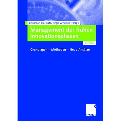 Management der frühen Innovationsphasen, Taschenbuch von Cornelius Herstatt,Birgit Verworn, Betriebswirtschaftlicher Verlag Gabler, 978-3-8349-0375-4
