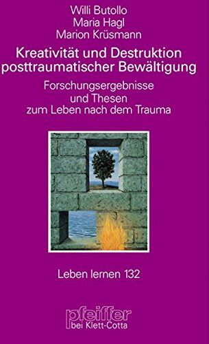 Willi Butollo - Kreativität und Destruktion posttraumatischer Bewältigung. Forschungsergebnisse und Thesen zum Leben nach dem Trauma (Leben Lernen 132) - Preis vom 15.10.2026 23:06:25 h