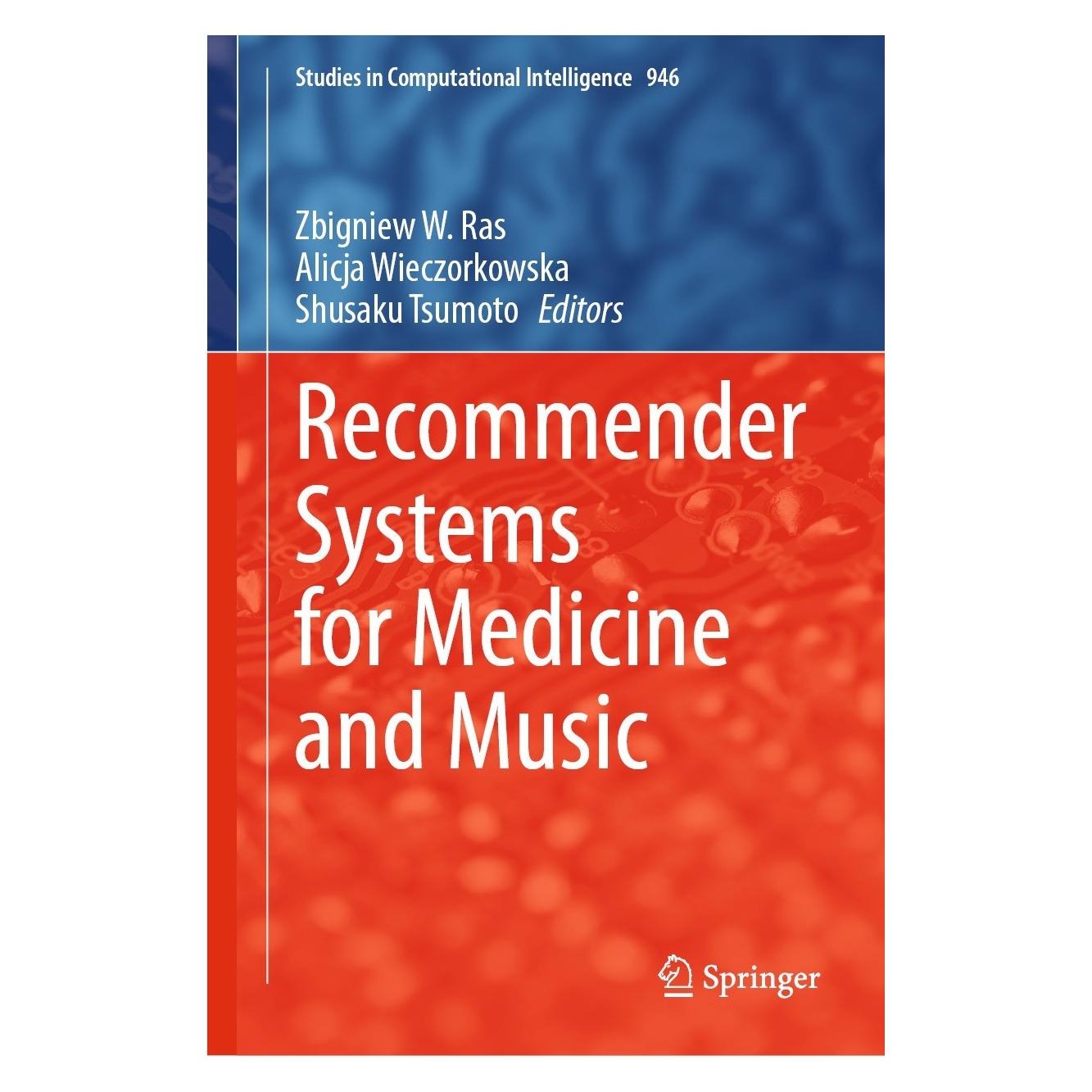 Springer Recommender Systems for Medicine and Music (Englisch, Hardcover, Alicja Wieczorkowska, Shusaku Tsumoto, Zbigniew W. Ras) (9783030664480)