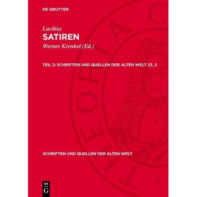 Satiren. Teil 2, Gebundene Ausgabe von Lucilius, De Gruyter, 978-3-11-270040-2