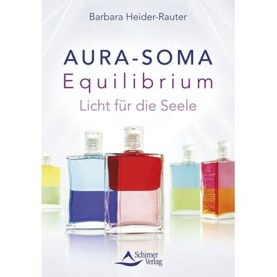Aura-Soma Equilibrium, Taschenbuch von Barbara Heider-Rauter, Schirner, 978-3-8434-1549-1