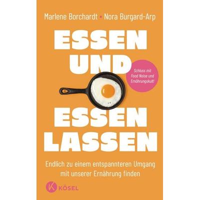 Essen und essen lassen, Taschenbuch von Marlene Borchardt,Nora Burgard-Arp, Kösel, 978-3-466-37357-4