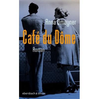 Café du Dôme, Gebundene Ausgabe von Anna Gmeyner, Ebersbach & Simon, 978-3-86915-337-7