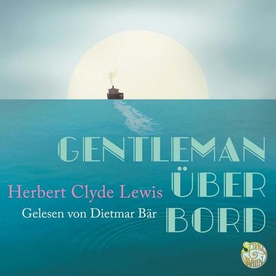 Gentleman über Bord - Herbert Clyde Lewis, Audio, 9783940273314