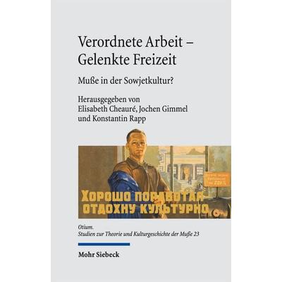 Verordnete Arbeit - Gelenkte Freizeit, Gebundene Ausgabe von , Mohr Siebeck, 978-3-16-160160-6