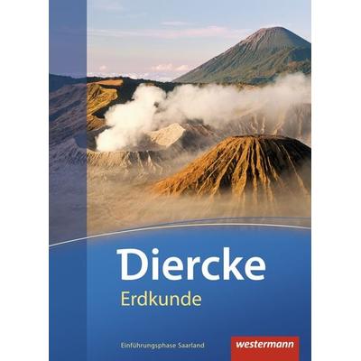 Diercke Erdkunde. Schulbuch. Einführungsphase. Gymnasien. Saarland, Gebundene Ausgabe von Peter Groben,Thomas Krämer,Ina Merkel,Erika Heit,Ruwen
