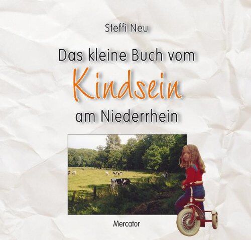 Steffi Neu - Das kleine Buch vom Kindsein am Niederrhein - Preis vom 04.10.2026 03:51:26 h