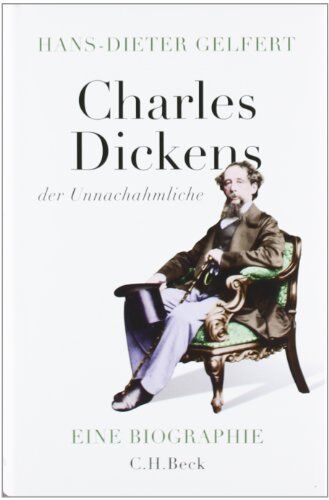 Hans-Dieter Gelfert - Charles Dickens der Unnachahmliche: Eine Biographie - Preis vom 04.10.2026 03:51:26 h