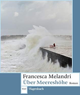 Francesca Melandri - Über Meereshöhe (Wagenbachs andere Taschenbücher) - Preis vom 13.10.2026 19:28:25 h