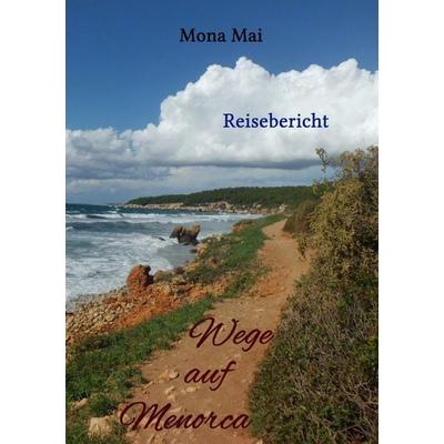Wege auf Menorca, Taschenbuch von Mona Mai, Epubli, 978-3-7502-6598-1