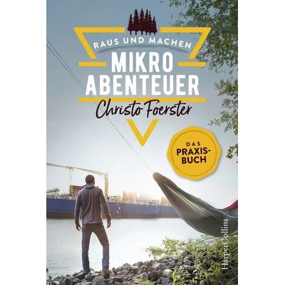 Mikroabenteuer – Das Praxisbuch, Taschenbuch von Christo Foerster, HarperCollins