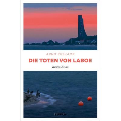 Die Toten von Laboe, Taschenbuch von Arnd Rüskamp, Emons Verlag, 978-3-7408-1755-8