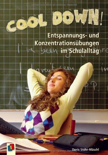 Doris Stöhr-Mäschl - Cool down!: Entspannungs- und Konzentrationsübungen im Schulalltag - Preis vom 11.10.2026 15:43:13 h