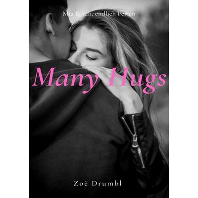 Many Kisses / Many Hugs, Taschenbuch von Zoë Drumbl, Epubli, 978-3-7565-5763-9