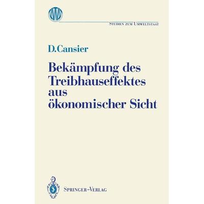 Bekämpfung des Treibhauseffektes aus ökonomischer Sicht, Taschenbuch von Dieter Cansier, Springer Berlin, 978-3-540-54153-0