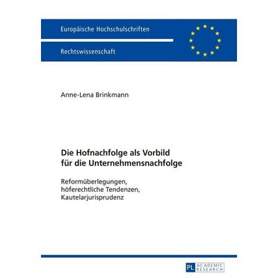 Die Hofnachfolge als Vorbild für die Unternehmensnachfolge, Taschenbuch von Anne-Lena Brinkmann, Peter Lang GmbH, Internationaler Verlag der