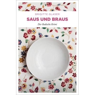 Saus und Braus, Taschenbuch von Brigitte Glaser, Emons Verlag, 978-3-7408-0052-9