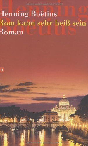 Henning Boetius - Rom kann sehr heiß sein. - Preis vom 13.10.2026 11:25:28 h