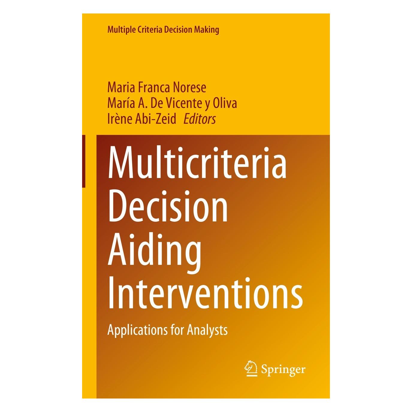 Springer Multicriteria Decision Aiding Interventions (Englisch, Hardcover, Irène Abi-Zeid, María A. De Vicente y Oliva, Maria Franca Norese) (9783031284649)