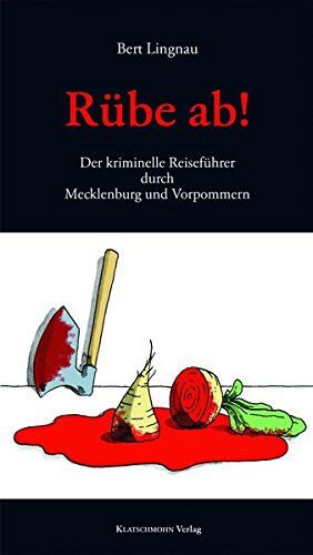 Bert Lingnau - Rübe ab!: Der kriminelle Reiseführer durch Mecklenburg und Vorpommern - Preis vom 18.10.2026 19:22:15 h