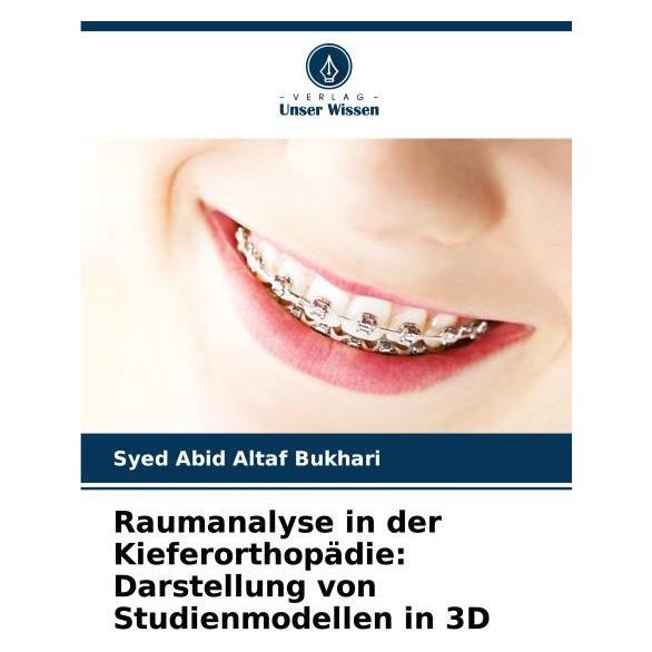 Bod Raumanalyse in der Kieferorthopädie: Darstellung von Studienmodellen in 3D (Deutsch, Softcover, Syed Abid Altaf Bukhari) (57201395)