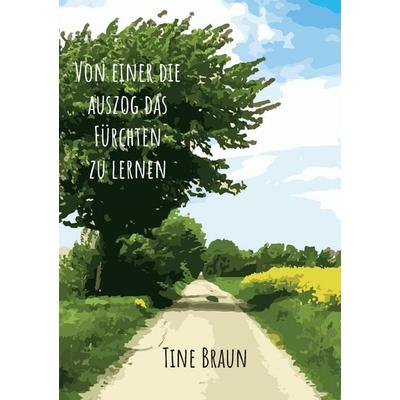 Von einer die auszog das Fürchten zu lernen, Taschenbuch von Tine Braun, Twentysix Love, 978-3-7407-3168-7