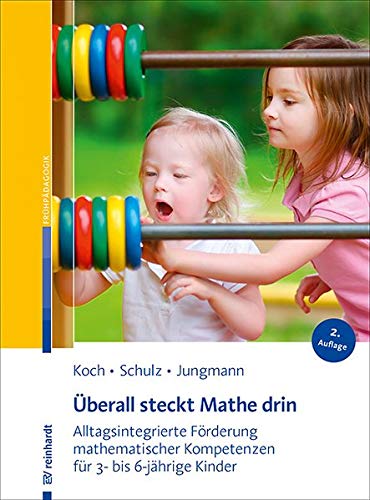 Katja Koch - Überall steckt Mathe drin: Alltagsintegrierte Förderung mathematischer Kompetenzen für 3- bis 6-jährige Kinder - Preis vom 09.10.2026 07:28:09 h