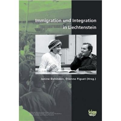 Immigration und Integration in Liechtenstein, Taschenbuch von Janine Dahinden,Etienne Piguet, Seismo Verlag, 978-3-03777-024-5