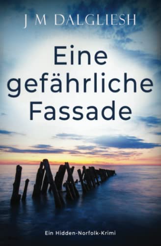 Dalgliesh, J M - Eine gefährliche Fassade: Ein Hidden-Norfolk-Krimi (Buch 7) - Preis vom 09.10.2026 07:28:09 h