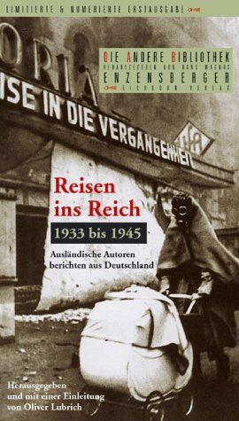 Oliver Lubrich - Reisen ins Reich 1933- 1945. Ausländische Autoren berichten aus Deutschland - Preis vom 09.10.2026 07:28:09 h