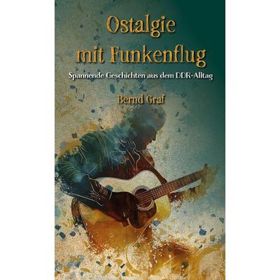 Ostalgie mit Funkenflug, Taschenbuch von Bernd Graf, Shaker, 978-3-9890307-0-1