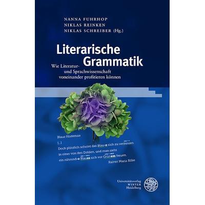 Literarische Grammatik, Gebundene Ausgabe von , Universitätsverlag Winter GmbH Heidelberg, 978-3-8253-9504-9