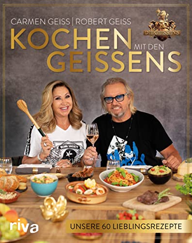 Carmen Geiss - Kochen mit den Geissens: Unsere 60 Lieblingsrezepte. Das erste Kochbuch der berühmtesten Millionärsfamilie Deutschlands. Die besten Gerichte von Carmen, Robert, Davina und Shania - Preis vom 04.10.2026 03:51:26 h